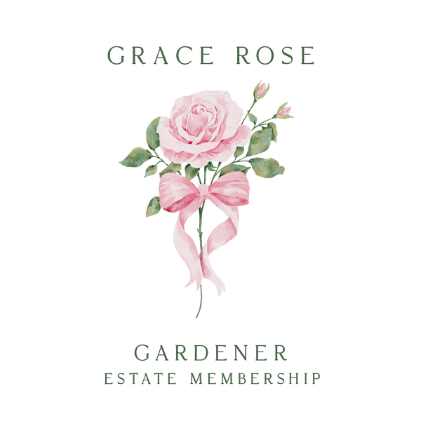 Grace Rose Gardener  - 1 Year Estate Membership